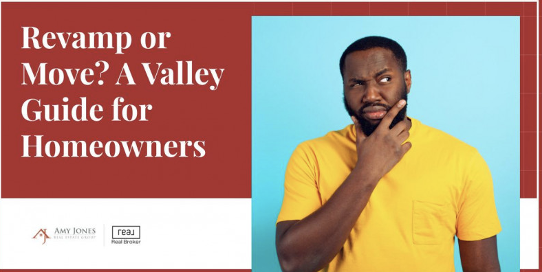 Revamp or Move? A Valley Guide for Homeowner